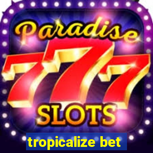 tropicalize bet